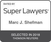 Rated by Super Lawyers. Marc J. Shefman - Selected in 2018